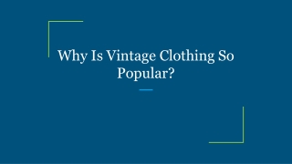 Why Is Vintage Clothing So Popular?