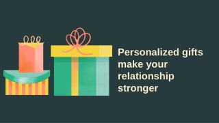 Personalized gifts make your relationship stronger