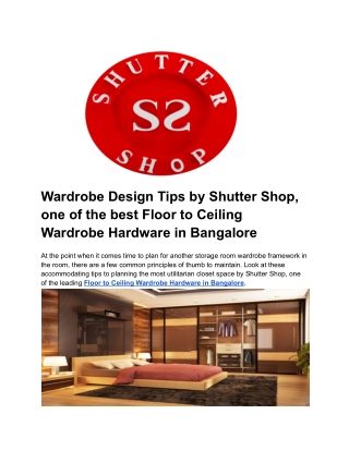 Wardrobe Design Tips by Shutter Shop, one of the best Floor to Ceiling Wardrobe Hardware in Bangalore