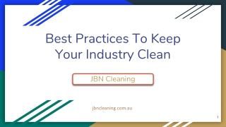 Best Practices To Keep Your Industry Clean- JBN Cleaning