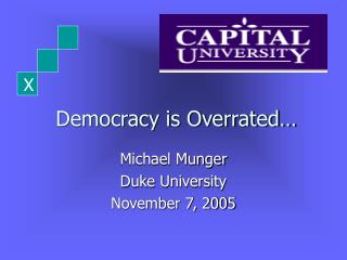 Democracy is Overrated…