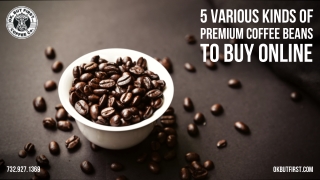 5 Various Kinds Of Premium Coffee Beans To Buy Online