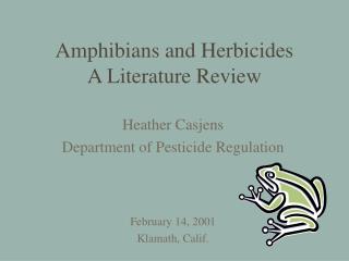 Amphibians and Herbicides A Literature Review