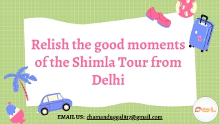 Relish the good moments of the Shimla Tour from Delhi