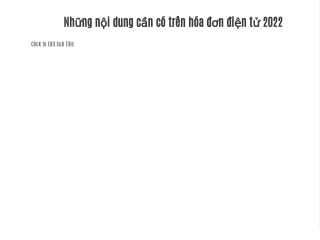 Những nội dung cần có trên hóa đơn điện tử 2022