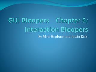 GUI Bloopers Chapter 5: Interaction Bloopers