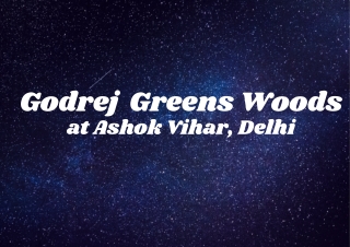 Godrej Greens Woods Ashok Vihar Delhi - Brochure