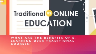 What Are the Benefits of E-Learning over Traditional Courses