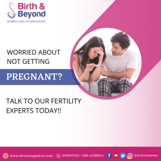 Worried about not getting Pregnant - Gynecologist HSR Layout - Dr. Sunita Pawar