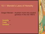 10.1 Mendel s Laws of Heredity