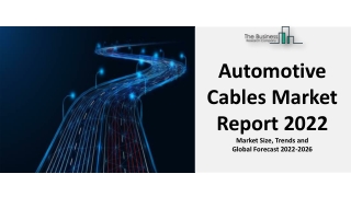 Automotive Cables Market Size And Forecast 2031