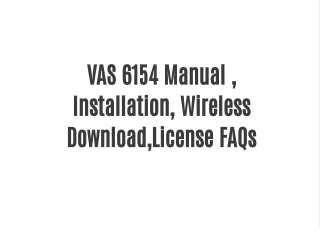 VAS 6154 Manual , Installation, Wireless Download,License FAQs