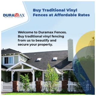 Duramax Fences Offers Traditional Vinyl Fences at Affordable Rates