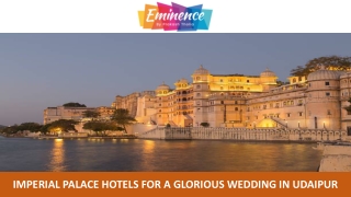 Imperial Palace Hotels for a Glorious Wedding in Udaipur