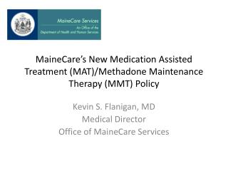 MaineCare’s New Medication Assisted Treatment (MAT)/Methadone Maintenance Therapy (MMT) Policy