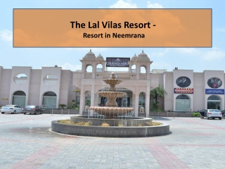 The Lal Vilas Resort Neemrana - Luxury Resort Near Delhi