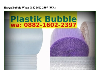 Harga Bubble Wrap ౦882-16౦2-23ᑫ7[WhatsApp]