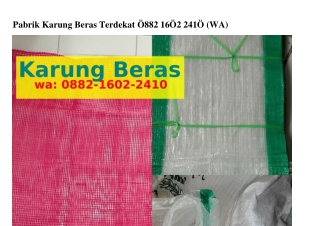 Pabrik Karung Beras Terdekat Ô882–IϬÔ2–2ㄐIÔ[WhatsApp]