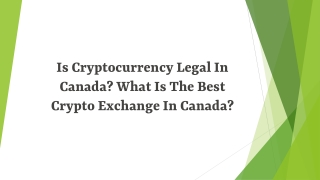 Is Cryptocurrency Legal In Canada? What Is The Best Crypto Exchange In Canada?