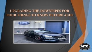 FOUR THINGS TO KNOW BEFORE UPGRADING THE DOWNPIPES FOR AUDI