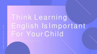Think Learning English Is Important For Your Child-converted