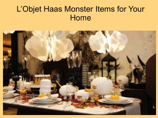 L’Objet Haas Monster Items for Your Home