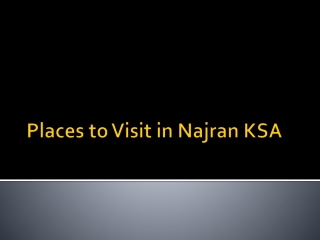 Places to Visit in Najran KSA