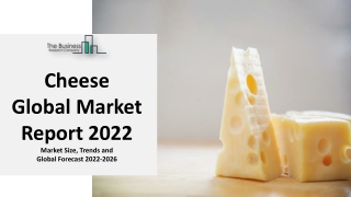 Cheese Market Current Trends, Potential Opportunities And Growing Demand