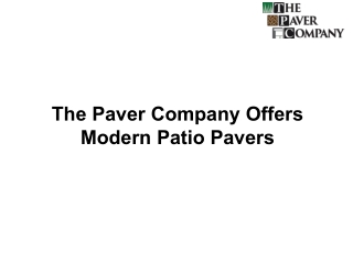 The Paver Company Offers Modern Patio Pavers