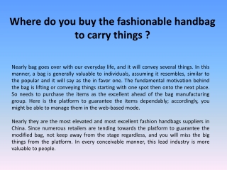 Where do you buy the fashionable handbag to carry things