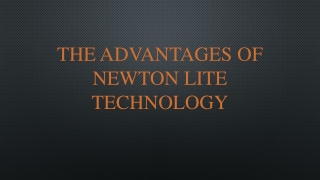 The Advantages Of Newton Lite Technology