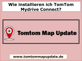 Wie installieren ich TomTom Mydrive Connect,