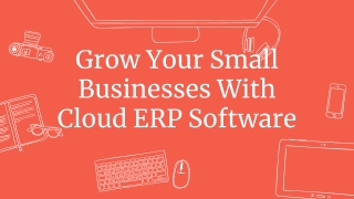 Grow Your Small Businesses With Cloud ERP Software