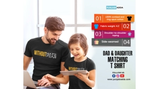 Strengthen Your Familial Bond with Dad and Daughter T Shirts - Punjabi Adda