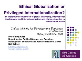 Critical thinking for Development Education conference Galway 3-4 October 2009 Dr Su-ming Khoo Department of Political S