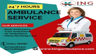 Road Ambulance Service in Delhi and Kolkata at Inexpensive Rate| King Ambulance