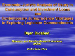 Bijan Bidabad Monetary and Banking Research Academy (MBRA) Central Bank of Iran