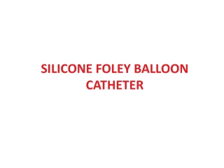 Buy Silicon foley-balloon-catheter.