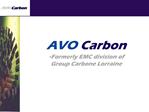 AVO Carbon -Formerly EMC division of Group Carbone Lorraine