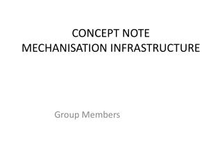 CONCEPT NOTE MECHANISATION INFRASTRUCTURE