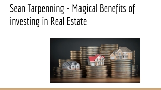 Sean Tarpenning - Magical Benefits of investing in Real Estate