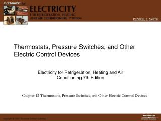 Thermostats, Pressure Switches, and Other Electric Control Devices