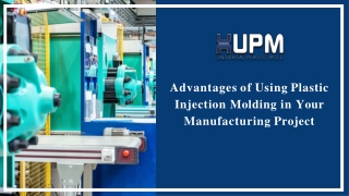 Advantages of Using Plastic Injection Molding in Your Manufacturing Project