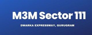 M3M Sector 111 in Gurugram