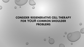 Consider Regenerative Cell Therapy for your common shoulder problems