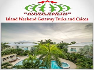 Island Weekend Getaway Turks and Caicos