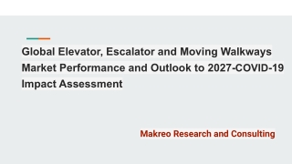 Global Elevator, Escalator and Moving Walkways Market Performance and Outlook to 2027-COVID-19 Impact Assessment