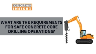 What Are the Requirements for Safe Concrete Core Drilling Operations?