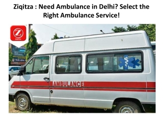 Ziqitza -  Need Ambulance in Delhi Select the Right Ambulance Service!