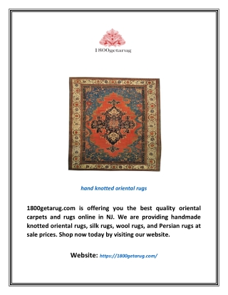 Hand Knotted Oriental Rugs | 1800getarug.com